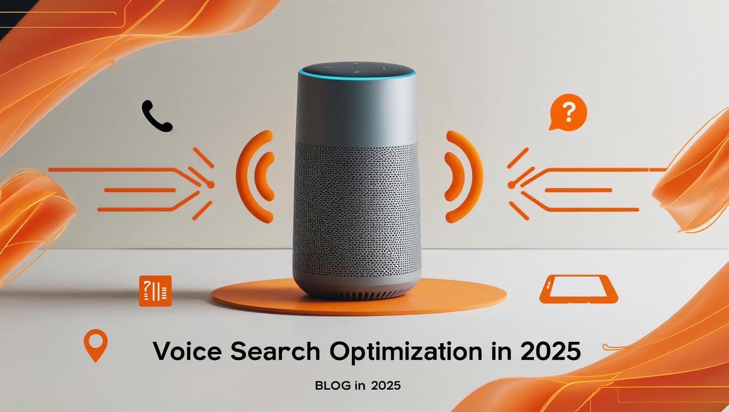 Mastering Voice Search Optimization in 2025